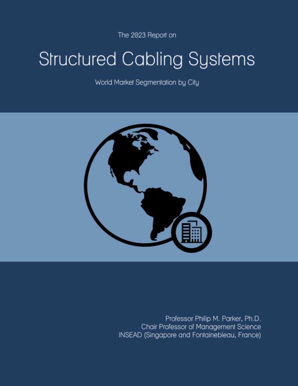 The 2023 Report on Structured Cabling Systems: World Market Segmentation by City
