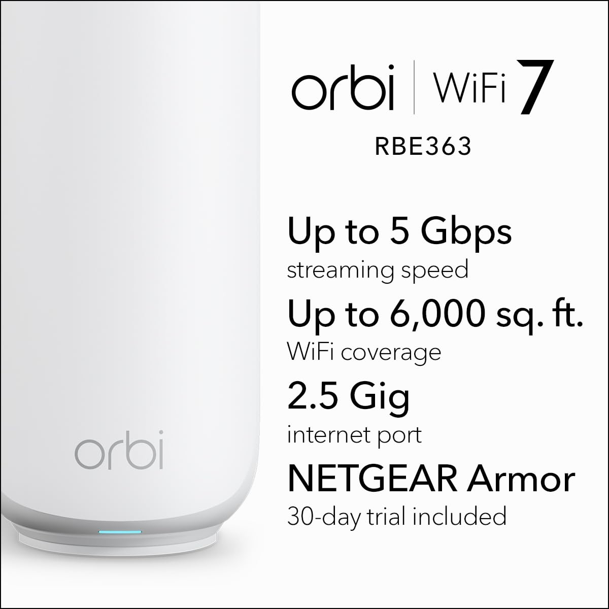 NETGEAR Orbi 360 Series Dual-Band WiFi 7 Mesh Network System for Home (RBE363) – Wireless Router + 2 Extenders, Security Features, 5 Gbps, Covers 6,000 sq.ft., 70 Devices, 2.5GB Internet Port, BE5000