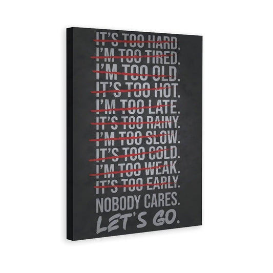 Nobody Cares Let's Go Gym Inspirational Canvas Posters Wall Art Motivational Quotes Canvas Print Positive Canvas Painting Office Home Wall Decor Gift Frame 16x24inchs(40x60cm)