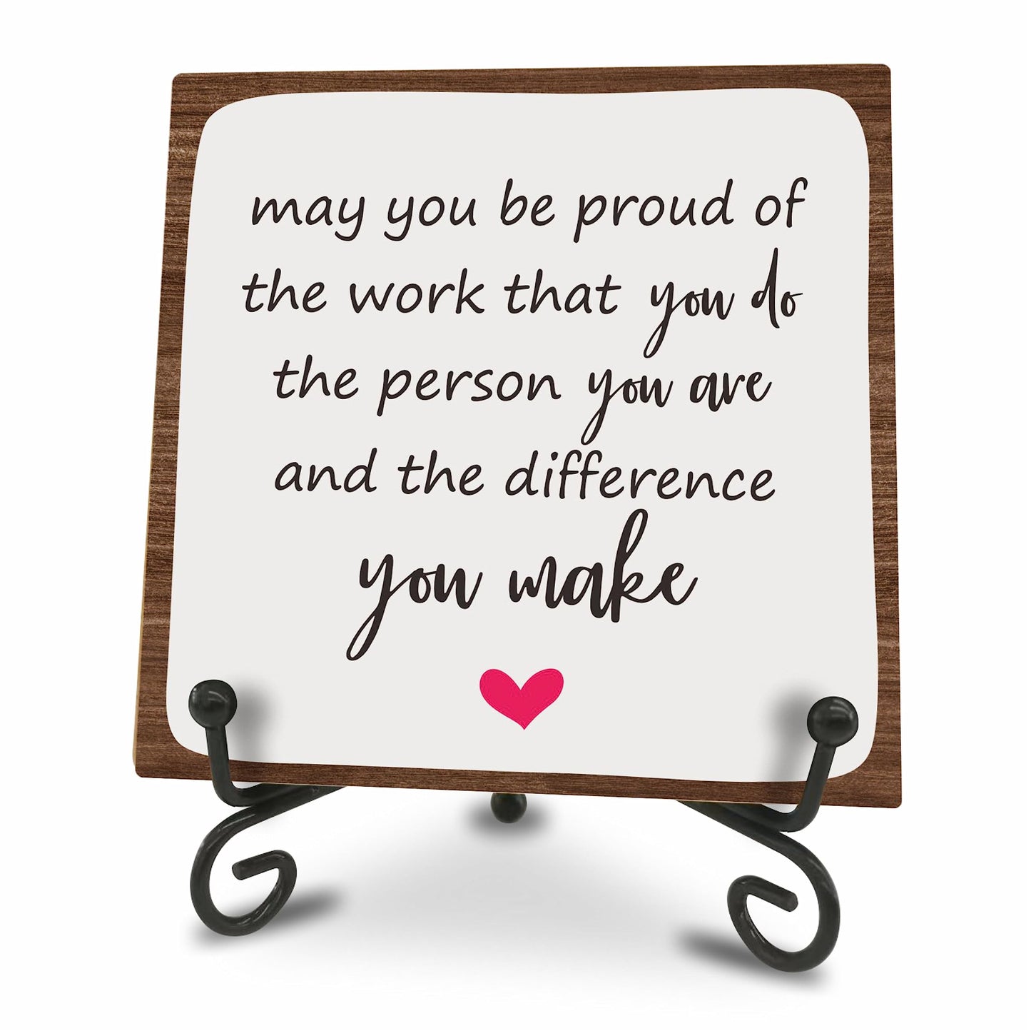 Wooden Gift Sign Positive Reminder - May You Be Proud- Motivational Wood Plaque With A Support Frame - Home & Office Inspirational Gifts For Women And Man,Coworker Office Desk Decor & Accessories - A16