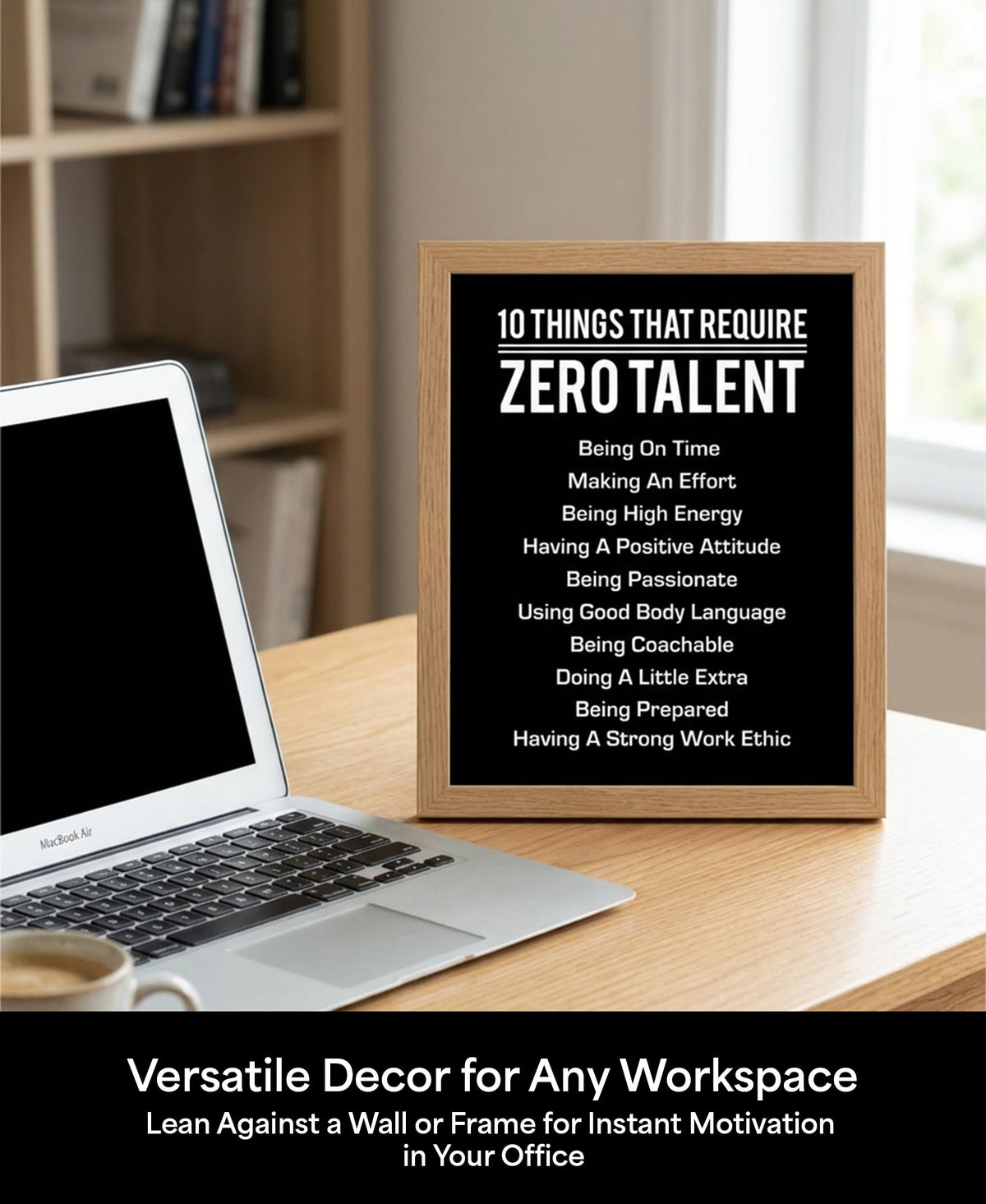 10 Things That Require Zero Talent -Motivational Wall Decor, 8x10 Inches Unframed Office Wall Art Print, Inspirational Leadership Quote Poster for Work, Gym, Classroom and Team Building