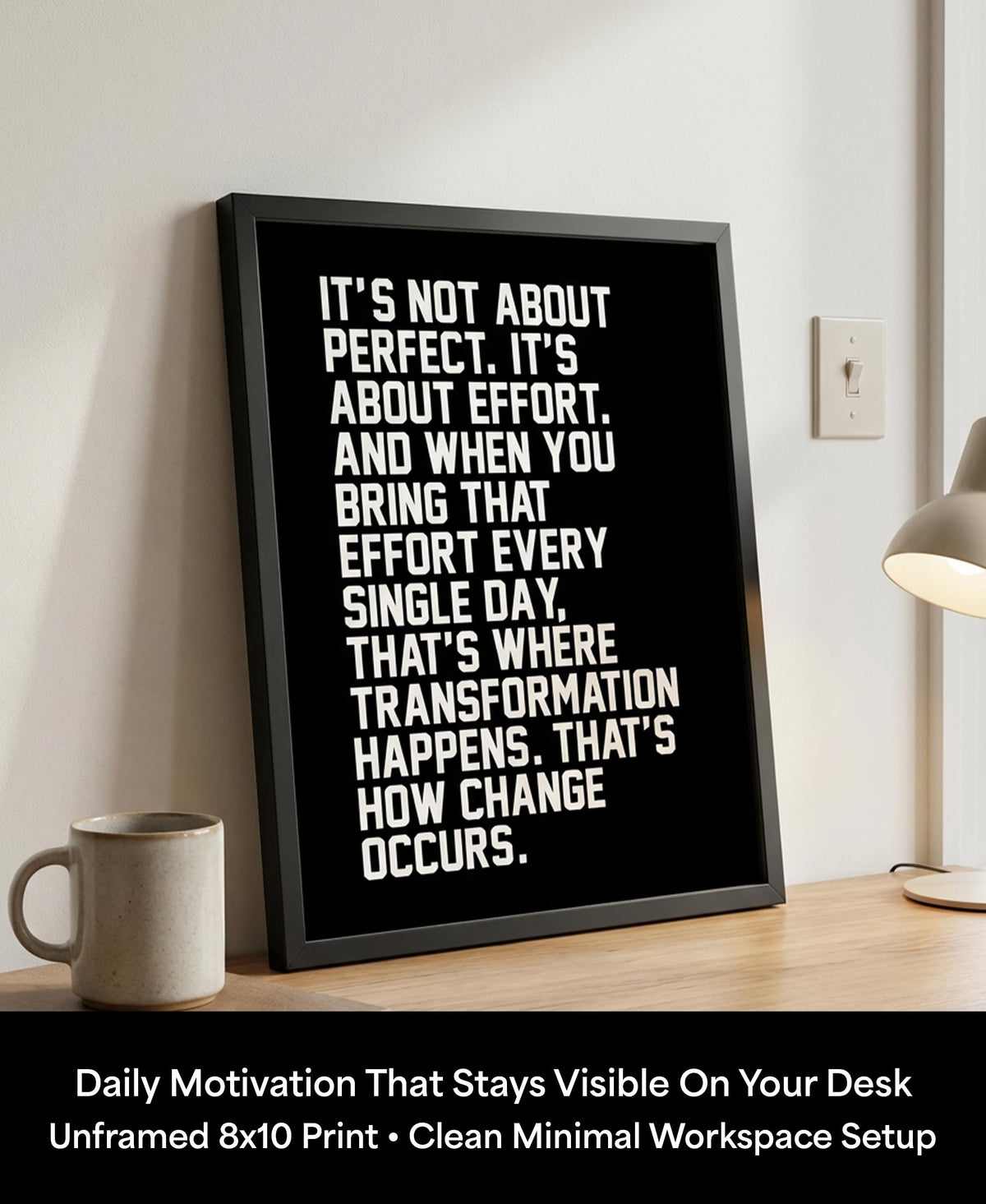 Motivational Wall Art 8x10 – Effort Quote Inspirational Poster for Gym, Office & Classroom – Daily Motivation Print for Weight Loss, Sobriety & Growth Mindset – Unframed, Made in USA